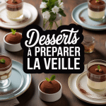Table avec desserts à préparer la veille tiramisu panna cotta mousse