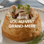 recette vol-au-vent grand-mère doré et garni poulet champignons