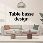 Table basse design made in design dans salon élégant, styles et matériaux variés